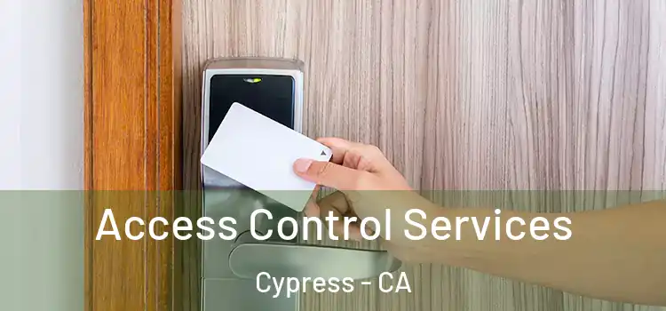 Access Control Services Cypress - CA