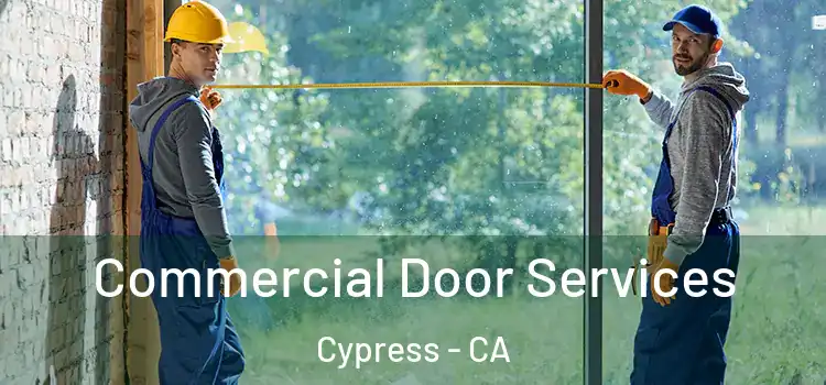 Commercial Door Services Cypress - CA
