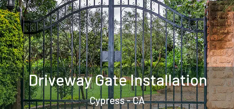 Driveway Gate Installation Cypress - CA