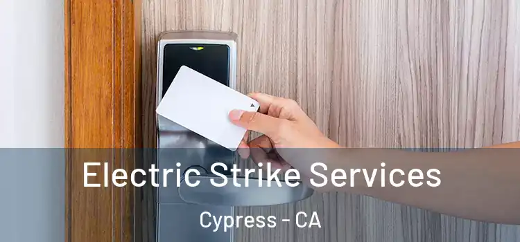 Electric Strike Services Cypress - CA