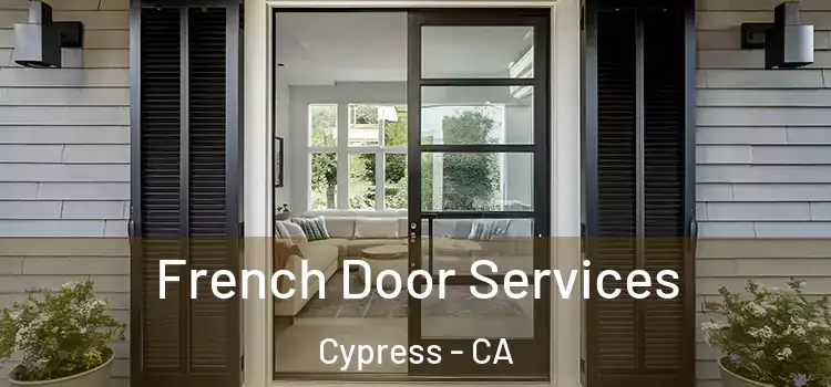 French Door Services Cypress - CA