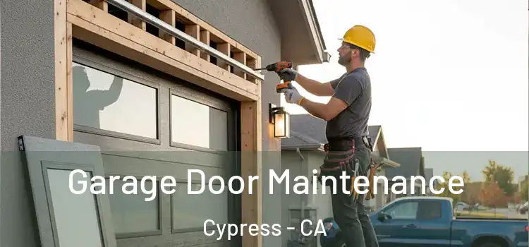 Garage Door Maintenance Cypress - CA