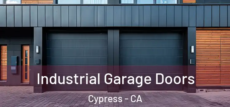  Industrial Garage Doors Cypress - CA