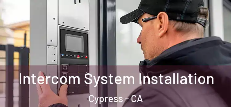 Intercom System Installation Cypress - CA