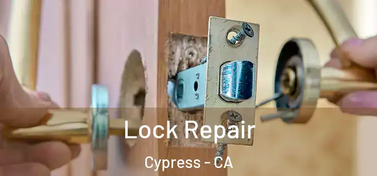 Lock Repair Cypress - CA