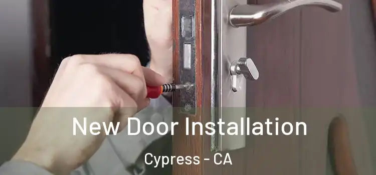 New Door Installation Cypress - CA