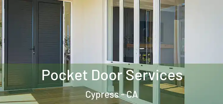 Pocket Door Services Cypress - CA
