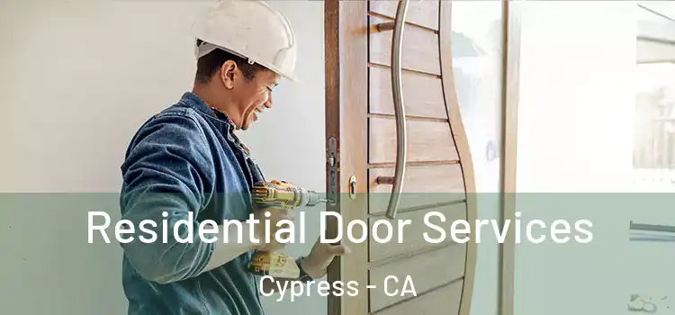 Residential Door Services Cypress - CA
