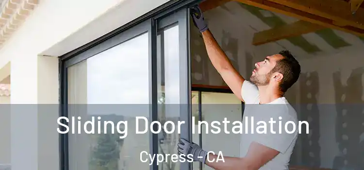 Sliding Door Installation Cypress - CA