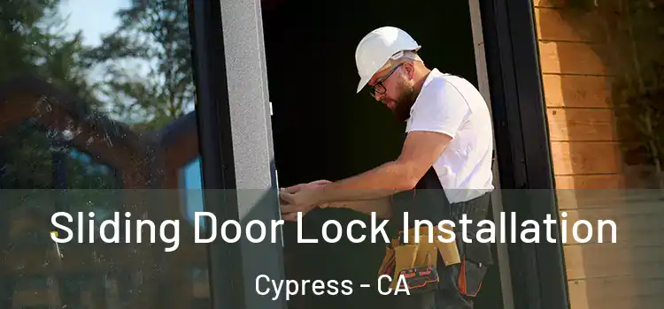 Sliding Door Lock Installation Cypress - CA