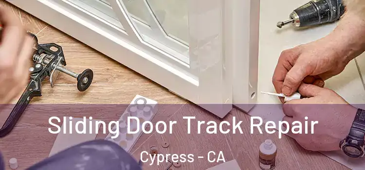 Sliding Door Track Repair Cypress - CA
